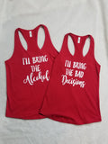 Best Friend Shirts, I'll Bring The Alcohol, I'll Bring The Bad Decisions - Custom Lifestyle Designs