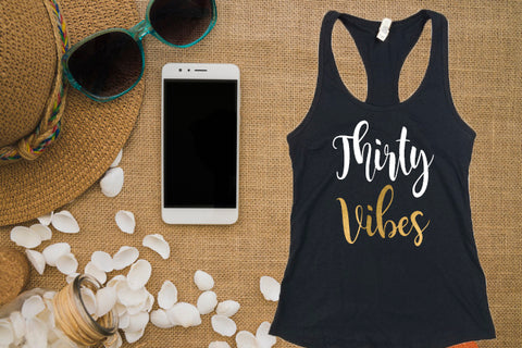 Thirty Vibes, 30th Birthday Shirt, 30 Birthday Tank Top - Custom Lifestyle Designs