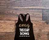 OMG This is my song Tank Top - Custom Lifestyle Designs