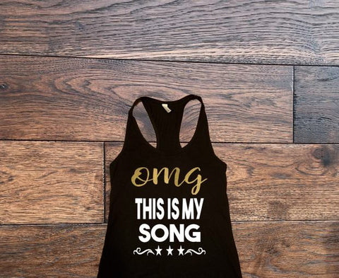 OMG This is my song Tank Top - Custom Lifestyle Designs