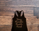 Stay Humble, Hustle hard Tank Top - Custom Lifestyle Designs