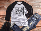 Let All That You Do Be Done In Love Raglan Shirt, Christian Shirt - Custom Lifestyle Designs