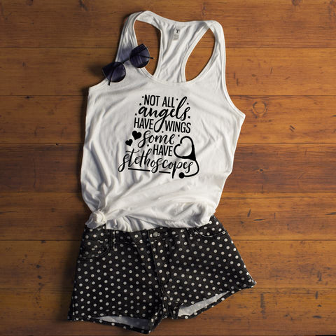 Not All Angels Have Wings Some Have Stethoscopes Nurse Tank Top, Nurse Shirt - Custom Lifestyle Designs
