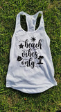 Beach Vibes Only Tank Top - Custom Lifestyle Designs