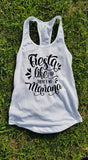 Fiesta Like Theres No Manana (Tomorrow) Tank Top - Custom Lifestyle Designs