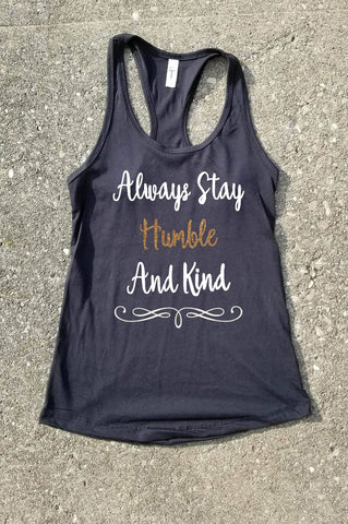 Always Stay Humble And Kind Tank Top, Country Music Shirt - Custom Lifestyle Designs