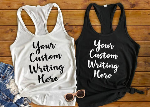 Custom Tank Top, Personalized Tank Top, Make Your Own Shirt - Custom Lifestyle Designs