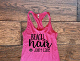 Beach hair don't care tank top - Custom Lifestyle Designs