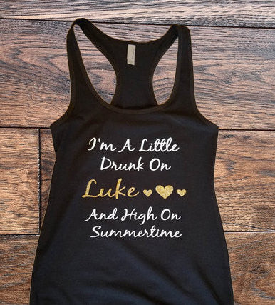 Im a little drunk on Luke and high On Summertime Tank Top - Custom Lifestyle Designs