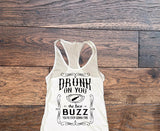 Drunk On You, Best Buzz Your Ever Gonna Find, Country Tank Top - Custom Lifestyle Designs