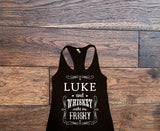 Luke and Whiskey make me Friskey Tank Top - Custom Lifestyle Designs