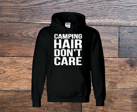 Camping Hair Dont Care Hoodie - Custom Lifestyle Designs