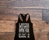 I Never Dreamed I would Grow Up to be a Super Cute Army Wife, But Here I am Killin It Tank Top - Custom Lifestyle Designs