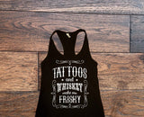 Tattoos and whiskey make me frisky tank top - Custom Lifestyle Designs