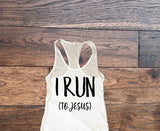 I Run (to Jesus) - Custom Lifestyle Designs