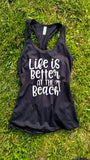 Life Is Better At The Beach (2) Tank Top - Custom Lifestyle Designs