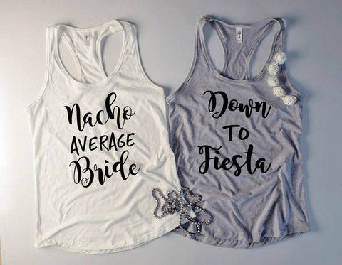 Nacho Average Bride, Down To Fiesta Tank Tops - Custom Lifestyle Designs