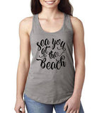 Sea You At The Beach Tank Top - Custom Lifestyle Designs