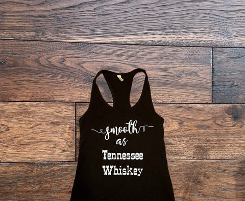 Smooth as Tennessee Whiskey - Custom Lifestyle Designs