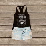 Tonight is bottoms up tank top - Custom Lifestyle Designs