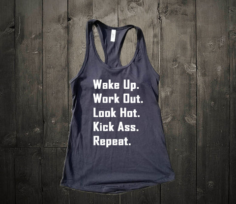 Wake Up, Work Out, Look Hot, Kick Ass, Repeat Tank Top - Custom Lifestyle Designs